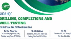 ATC tổ chức khóa học: Drilling, Completions and Well testing