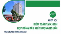 ATC Tổ chức khóa học: Kiểm toán tài chính - Hợp đồng Dầu khí thượng nguồn