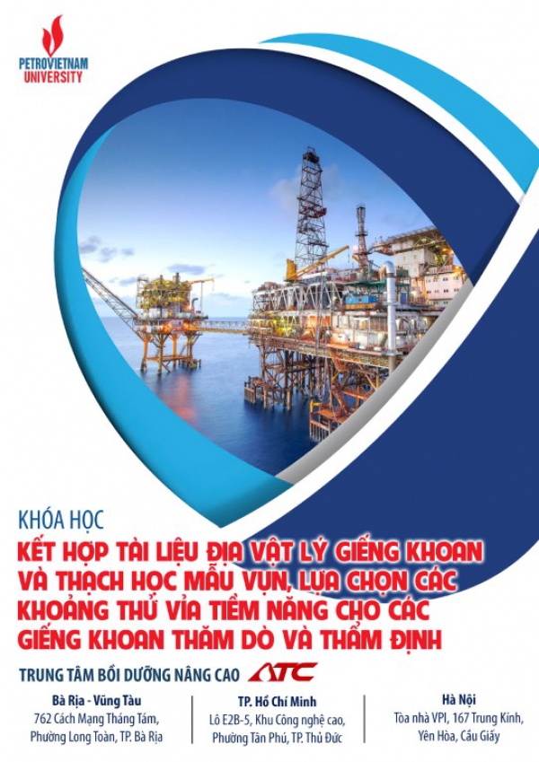 ATC Giới thiệu khóa học Kết hợp tài liệu địa vật lý giếng khoan và thạch học mẫu vụn, lựa chọn các khoảng thử vỉa tiềm năng cho các giếng khoan thăm dò và thẩm định