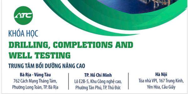 ATC tổ chức khóa học: Drilling, Completions and Well testing