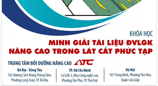 ATC tổ chức khóa học: Minh giải tài liệu ĐVLGK nâng cao trong lát cắt phức tạp