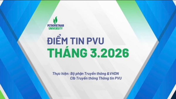 ĐIỂM TIN PVU - TH&Aacute;NG 03 SỐ 01 &amp; 02